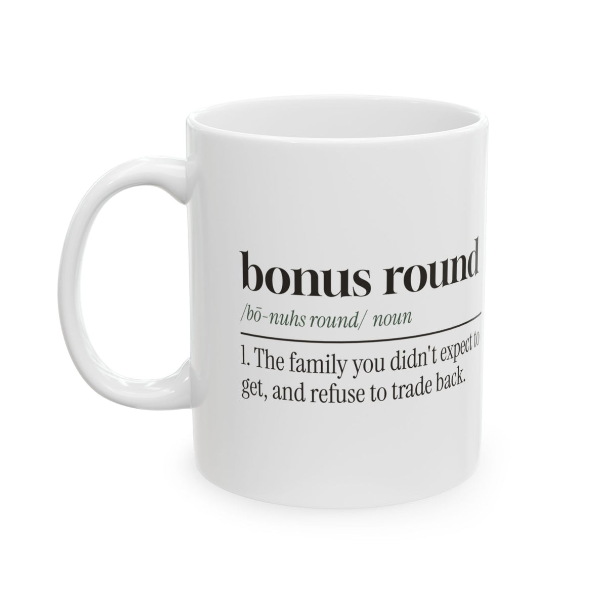 Bonus Mom Coffee Mug Wouldn't Trade It