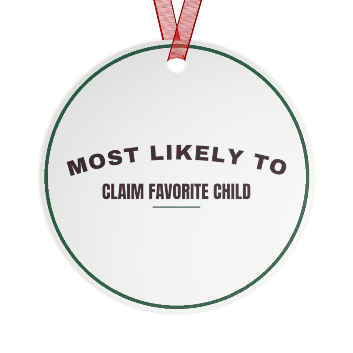 Funny Christmas Ornament Most Likely To Claim Favorite Child