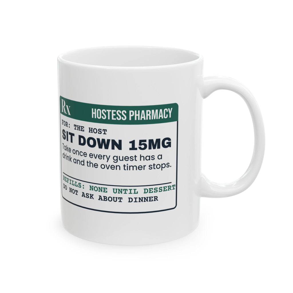 Funny Christmas Coffee Mug Sit Down 15mg Prescription For The Host