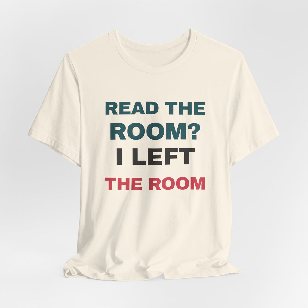 Funny Introvert Shirt Read The Room I Left The Room