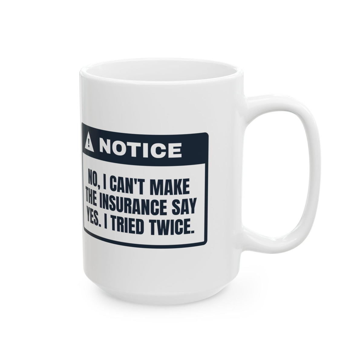 Funny Pharmacist Coffee Mug I Can't Make Insurance Say Yes