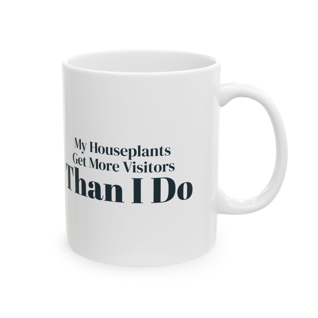 Funny Introvert Mug My Houseplants Get More Visitors