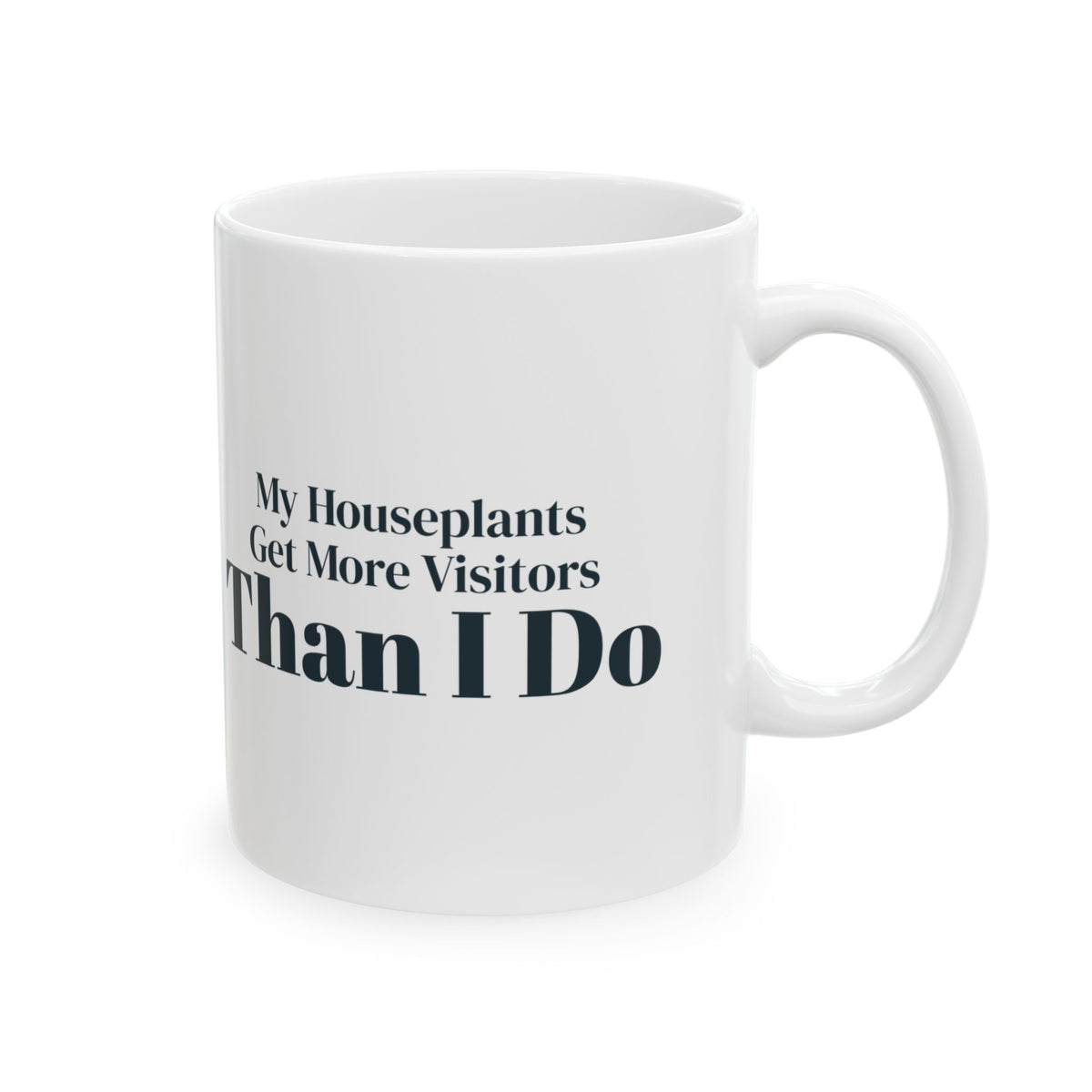 Funny Introvert Mug My Houseplants Get More Visitors