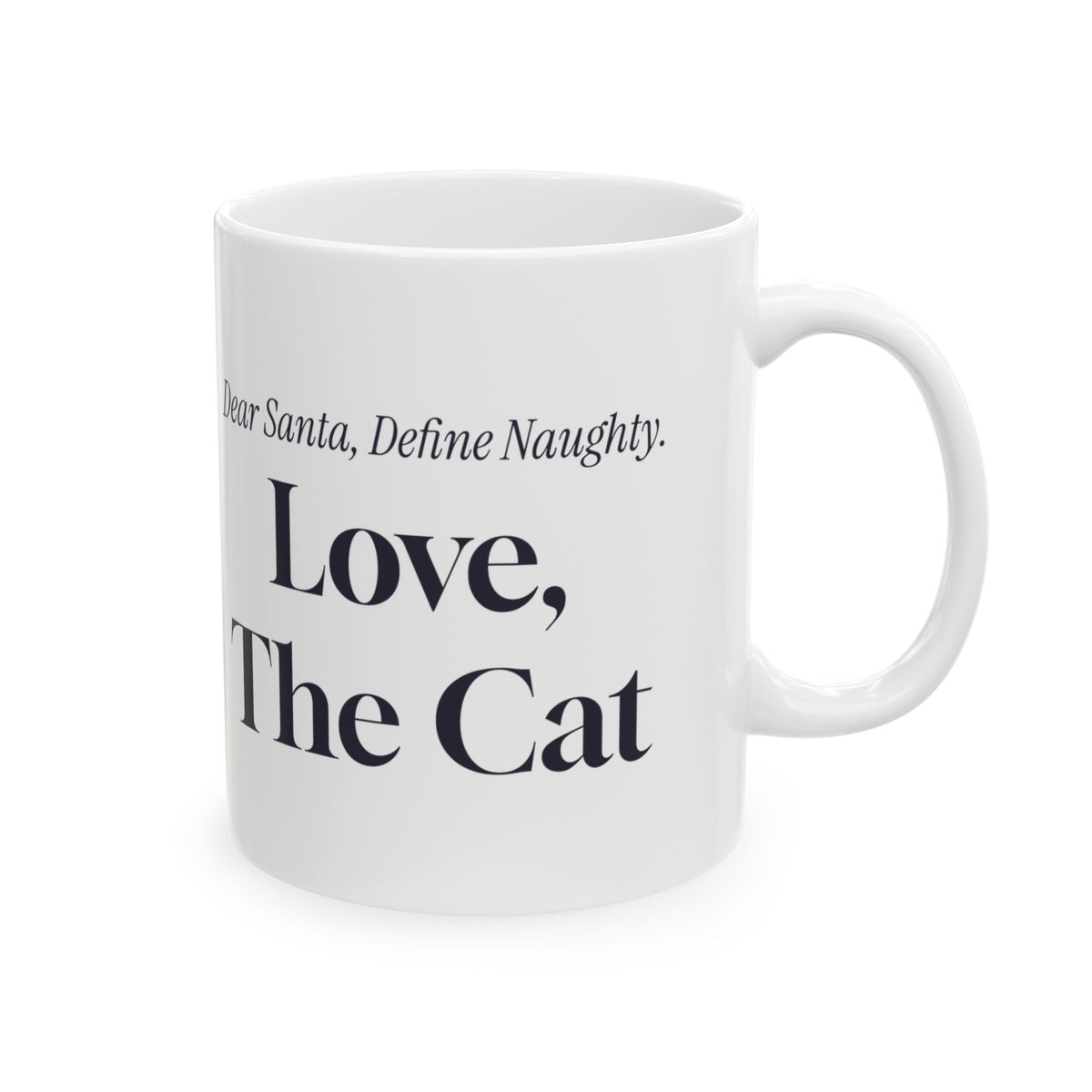 Funny Christmas Coffee Mug Dear Santa Define Naughty Love The Cat