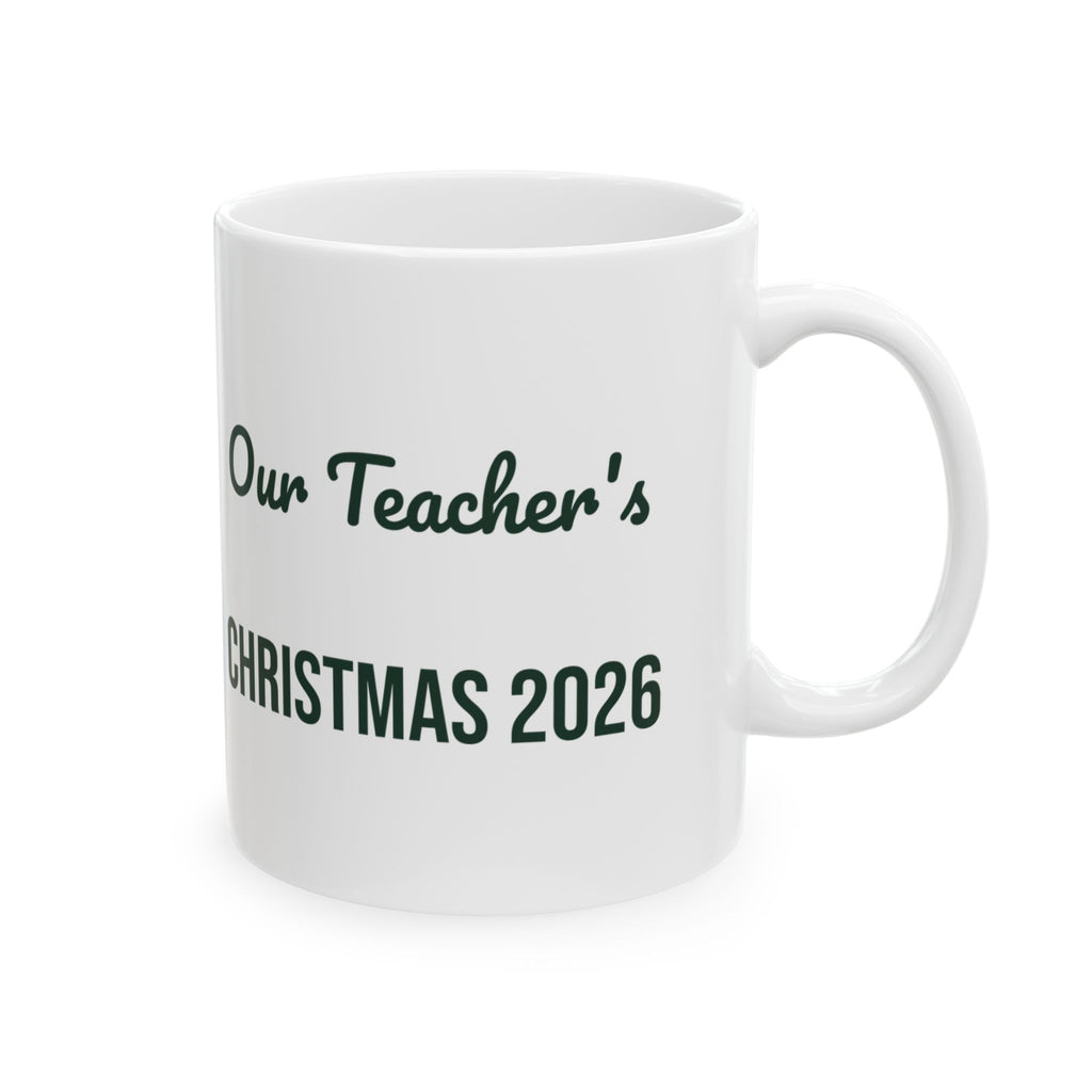 Teacher Christmas 2026 Coffee Mug Our Teacher's Christmas Script