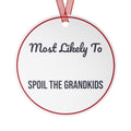 Funny Christmas Ornament Most Likely To Spoil The Grandkids