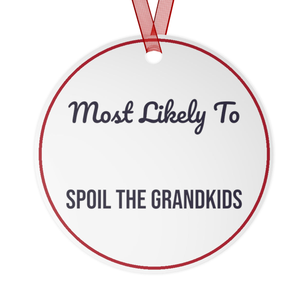 Funny Christmas Ornament Most Likely To Spoil The Grandkids