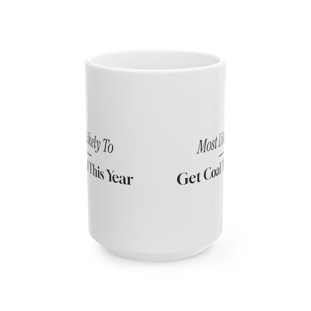Funny Christmas Coffee Mug Most Likely To Get Coal This Year Family
