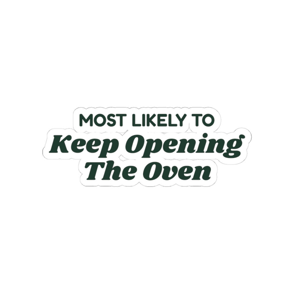 Funny Christmas Sticker Most Likely To Keep Opening The Oven Family