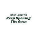 Funny Christmas Sticker Most Likely To Keep Opening The Oven Family