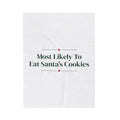 Funny Christmas Family Throw Blanket Most Likely To Eat Santa's Cookies