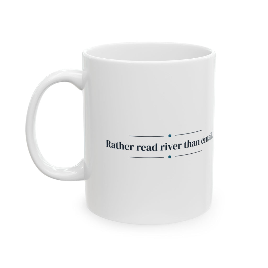 River Coffee Mug Rather Read River Than Email
