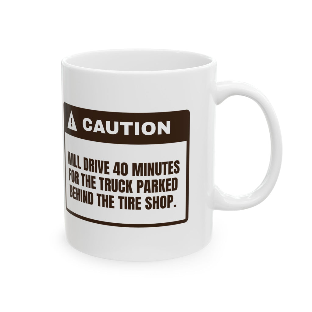 Funny Taco Coffee Mug Drives 40 Minutes For The Tire Shop Truck