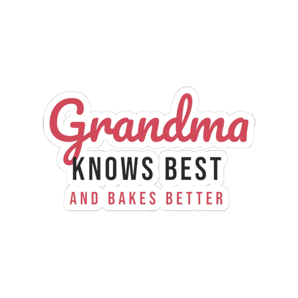 Grandma Sticker Grandma Knows Best And Bakes Better