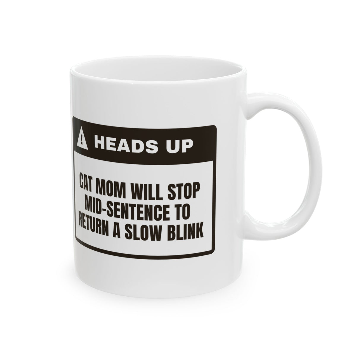 Funny Cat Mom Coffee Mug Mid-Sentence Slow Blink Warning For Cat Moms