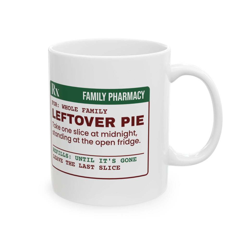 Funny Christmas Family Coffee Mug Leftover Pie Prescription Label