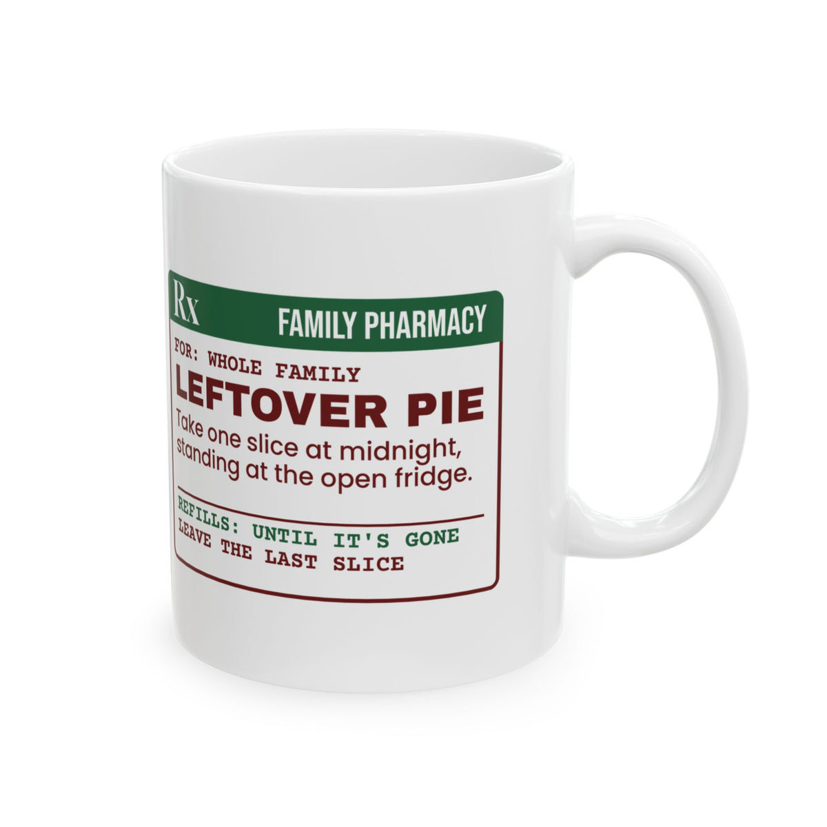 Funny Christmas Family Coffee Mug Leftover Pie Prescription Label