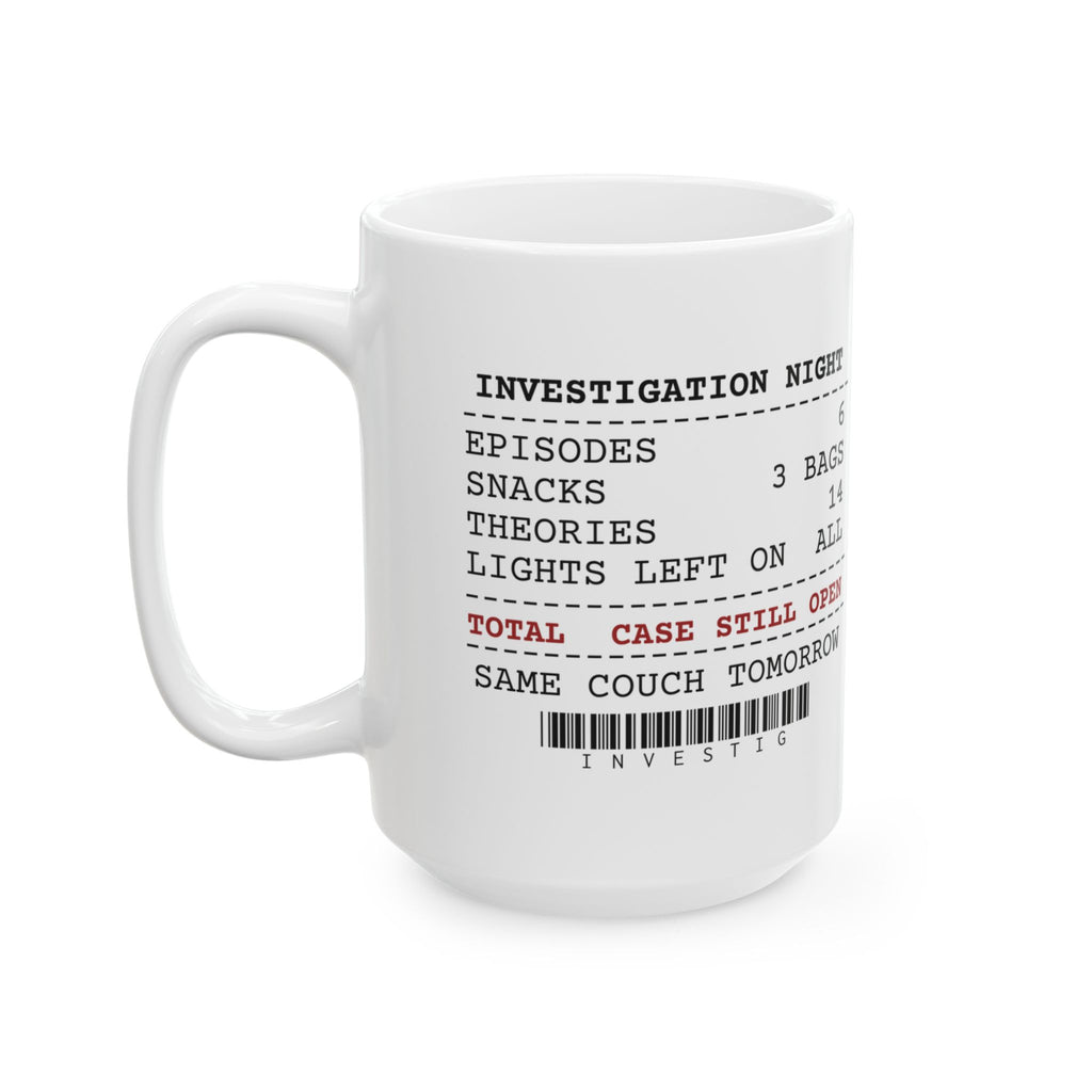 Funny True Crime Coffee Mug Investigation Night Theories 14 Receipt