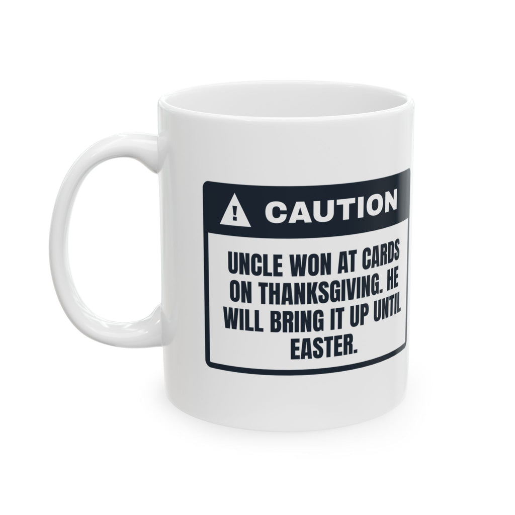 Funny Uncle Coffee Mug Won At Cards Bringing It Up Till Easter