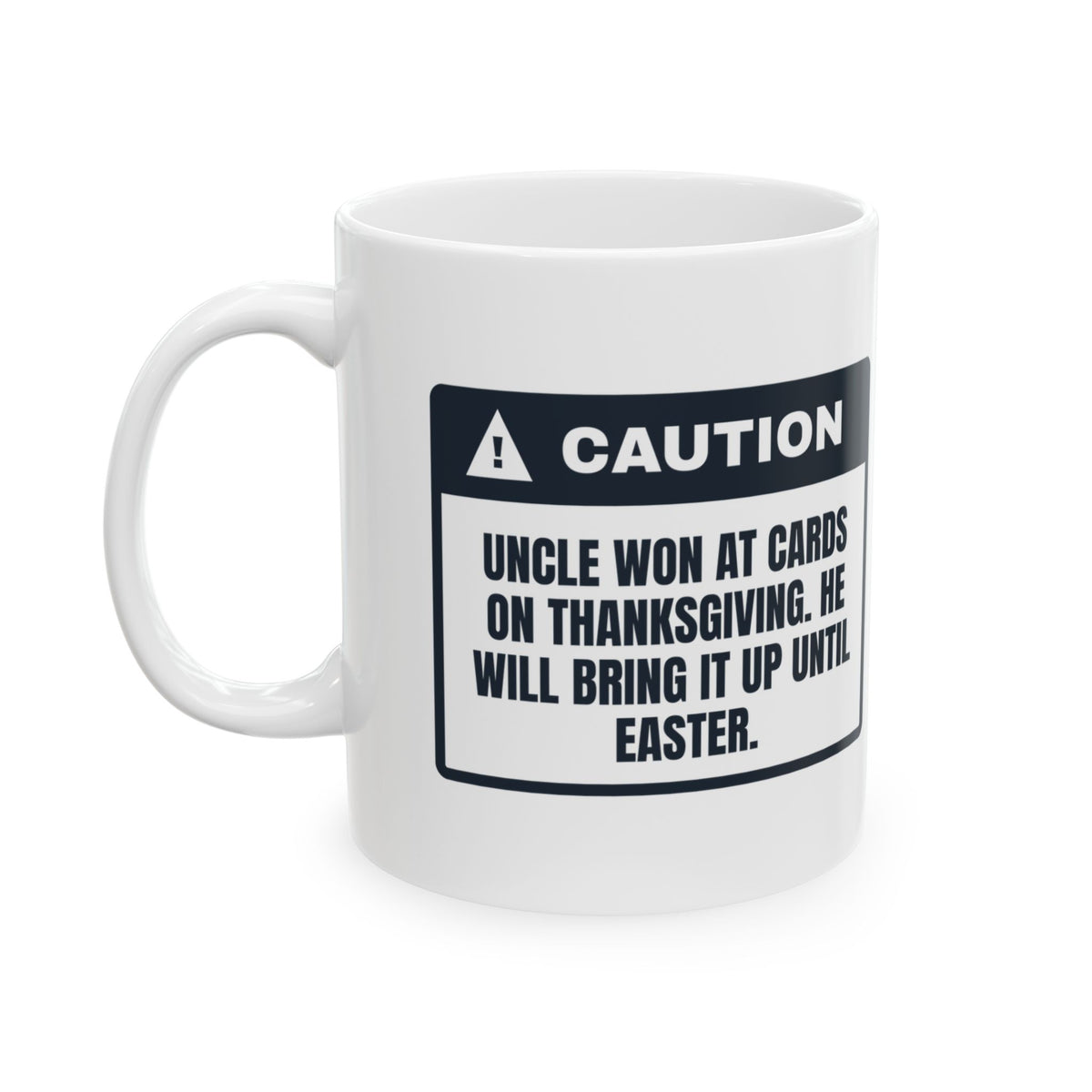 Funny Uncle Coffee Mug Won At Cards Bringing It Up Till Easter