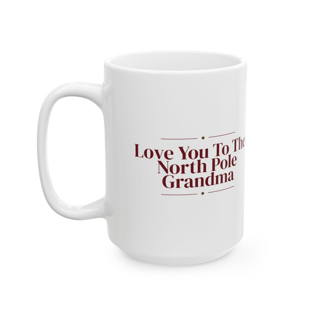 Christmas Coffee Mug Love You To The North Pole Grandma