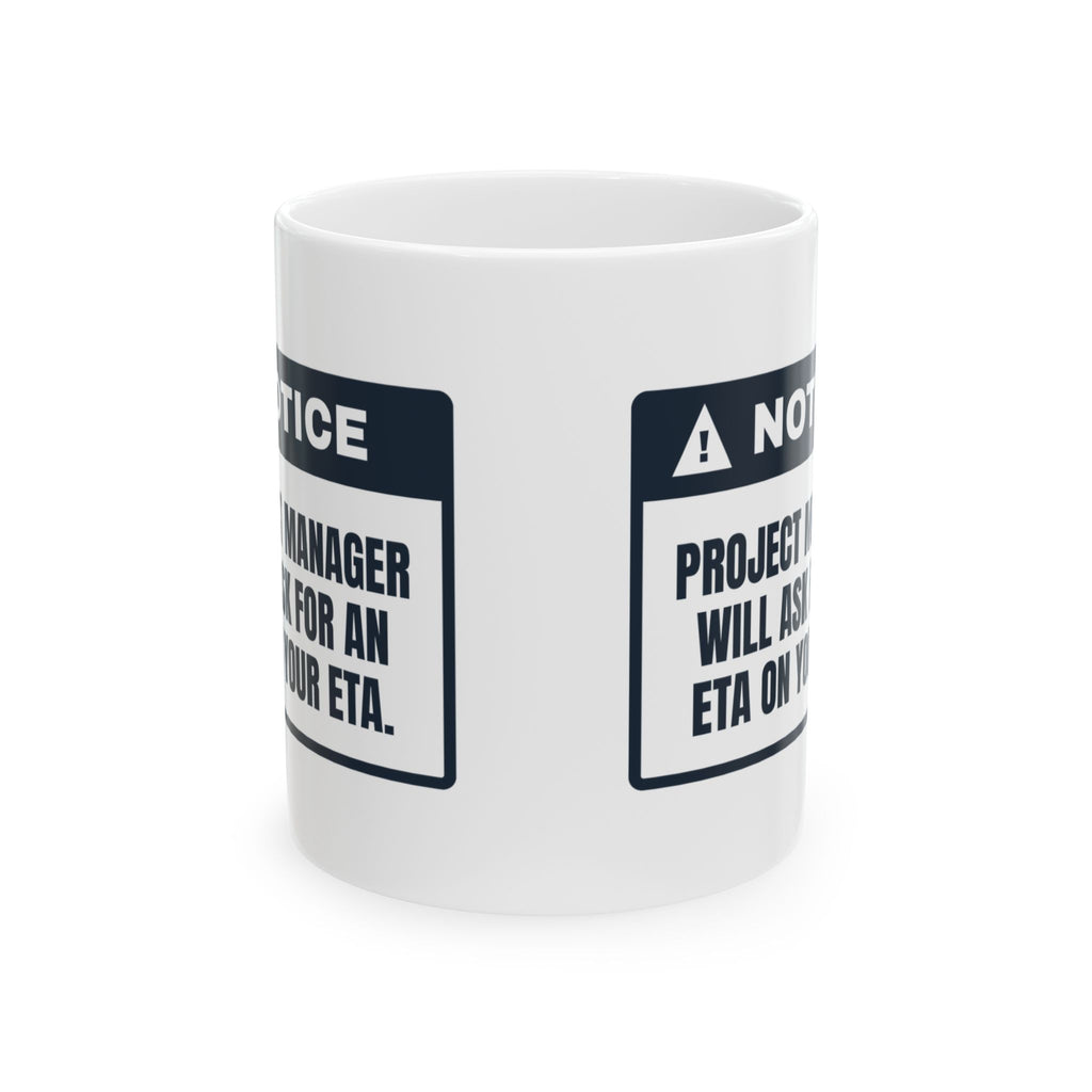 Funny Project Manager Coffee Mug Asks For An ETA On Your ETA