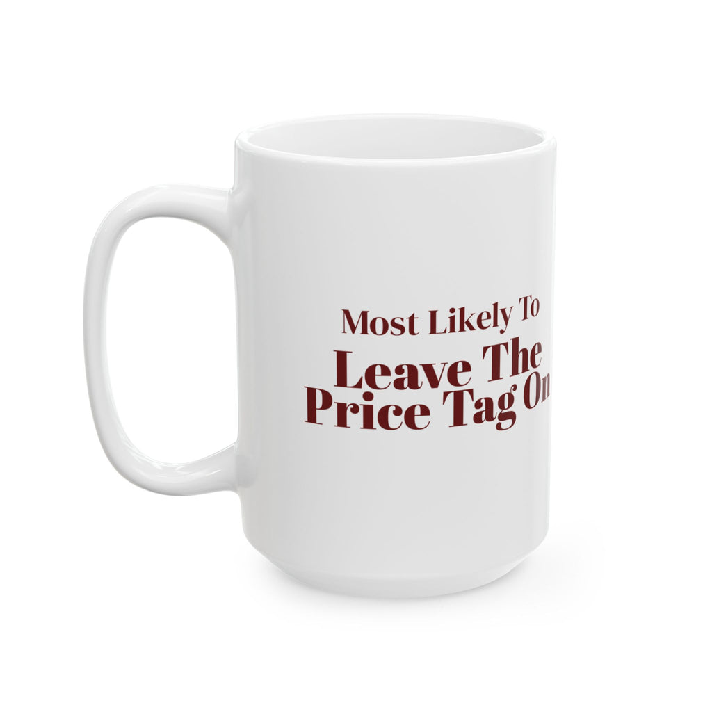 Funny Christmas Family Coffee Mug Most Likely To Leave The Price Tag On