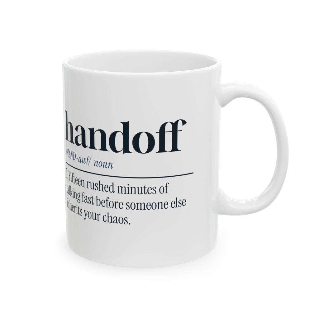 Funny Nurse Coffee Mug Handoff Chaos Transferred