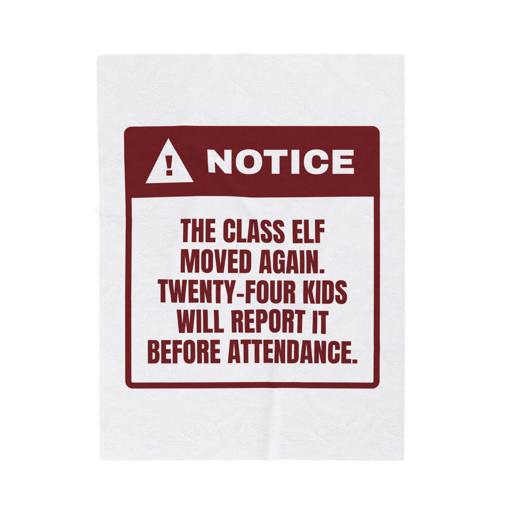 Funny Christmas Teacher Throw Blanket The Class Elf Moved Warning Label
