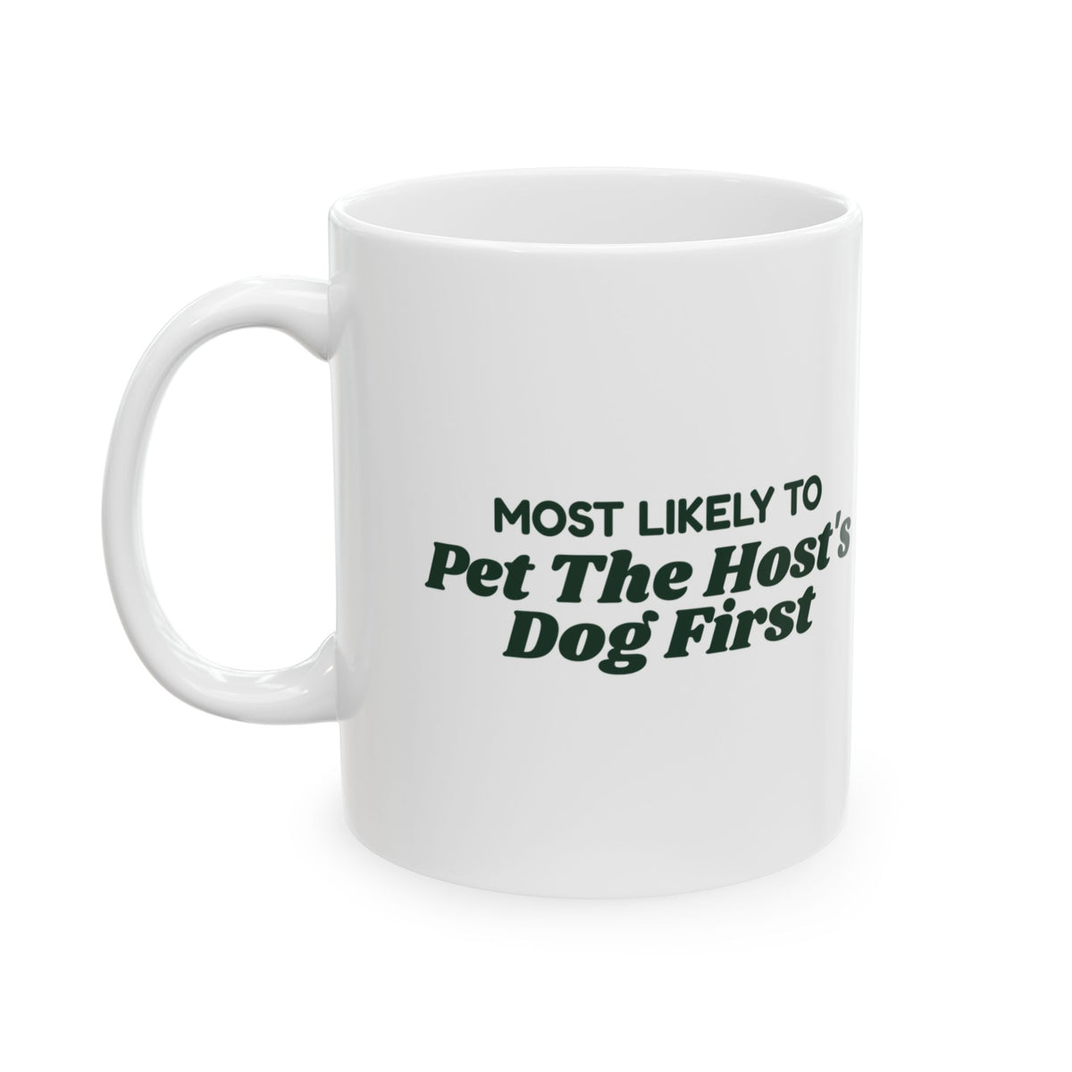 Funny Christmas Family Coffee Mug Most Likely To Pet The Host's Dog First