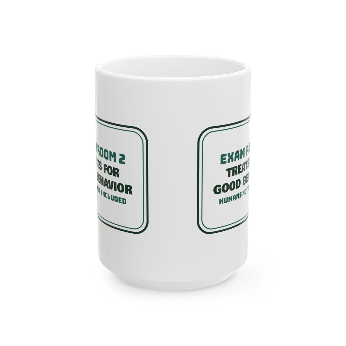 Funny Veterinarian Coffee Mug Treats For Good Behavior Humans Excluded
