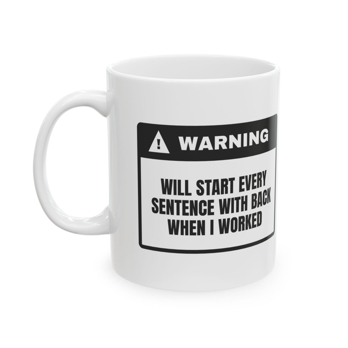 Retirement Coffee Mug Back When I Worked