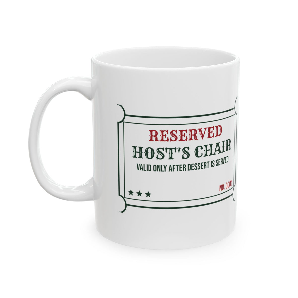 Funny Christmas Hostess Coffee Mug Reserved Host Seat Ticket