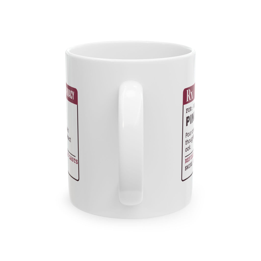 Funny Wine Lover Mug Pinot Six Ounces Wine Prescription For Wine Lovers
