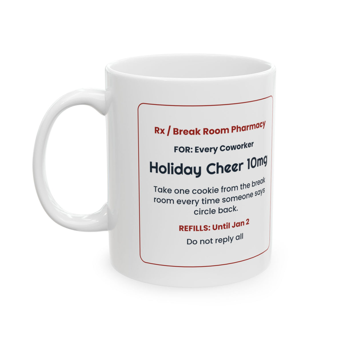 Funny Christmas Coffee Mug Holiday Cheer Prescription For Coworkers