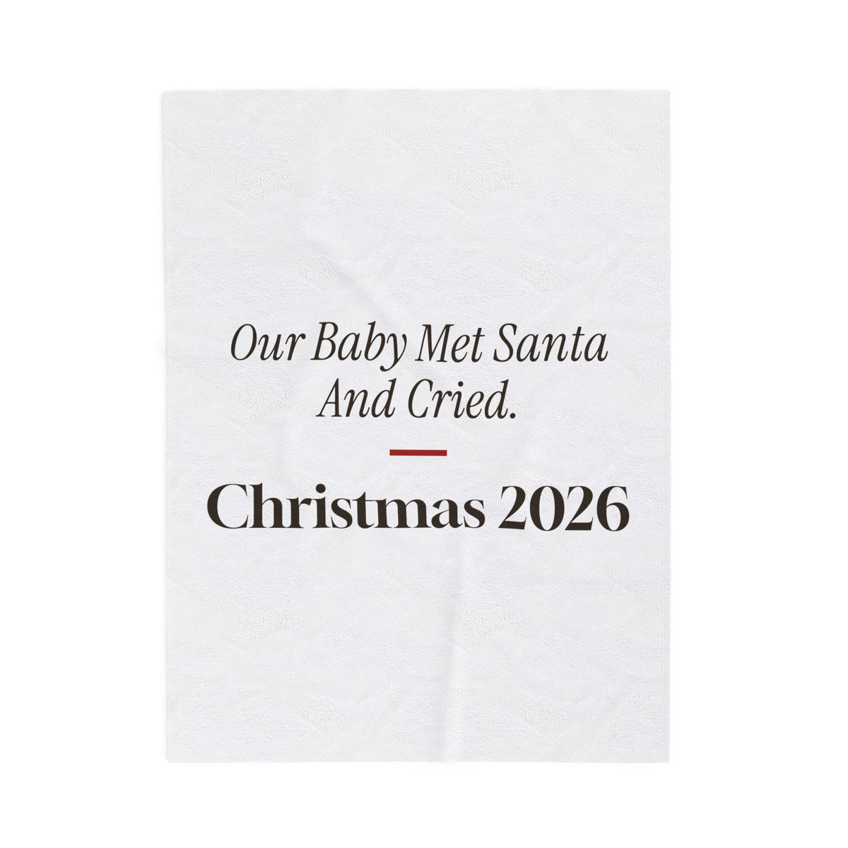 Funny Baby First Christmas Throw Blanket Our Baby Met Santa And Cried