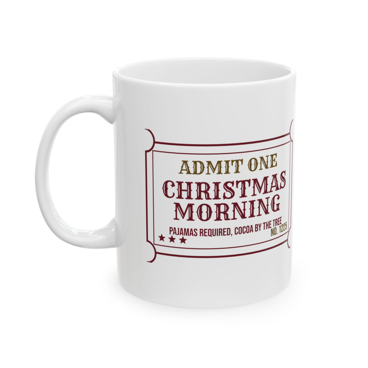 Admit One Christmas Morning Pajamas Required Ticket Coffee Mug