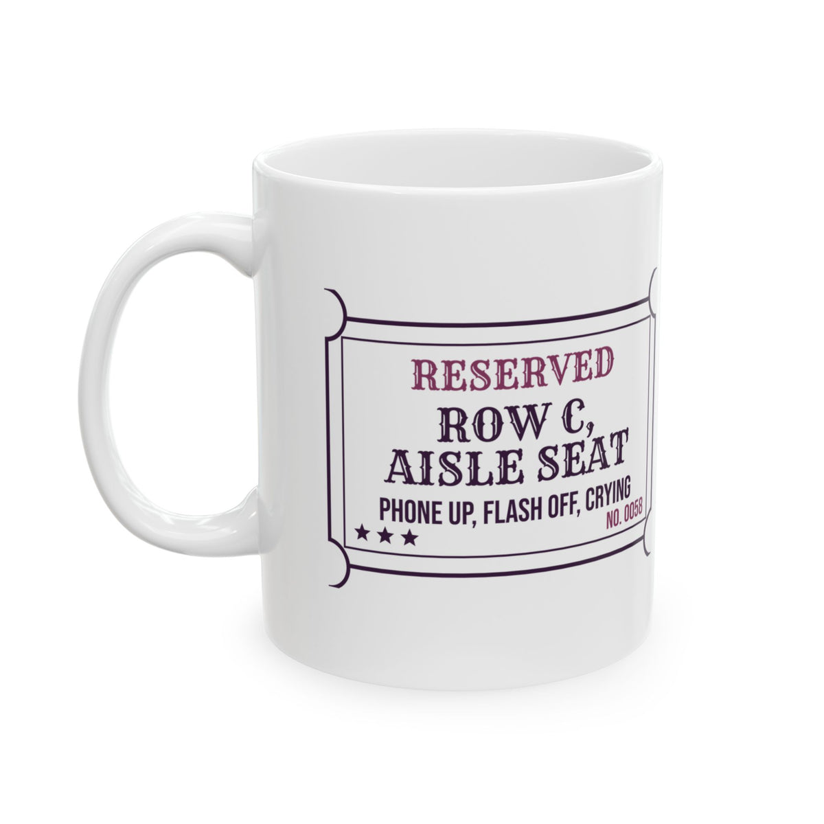 Funny Dance Mom Coffee Mug Row C Aisle Seat Recital Ticket