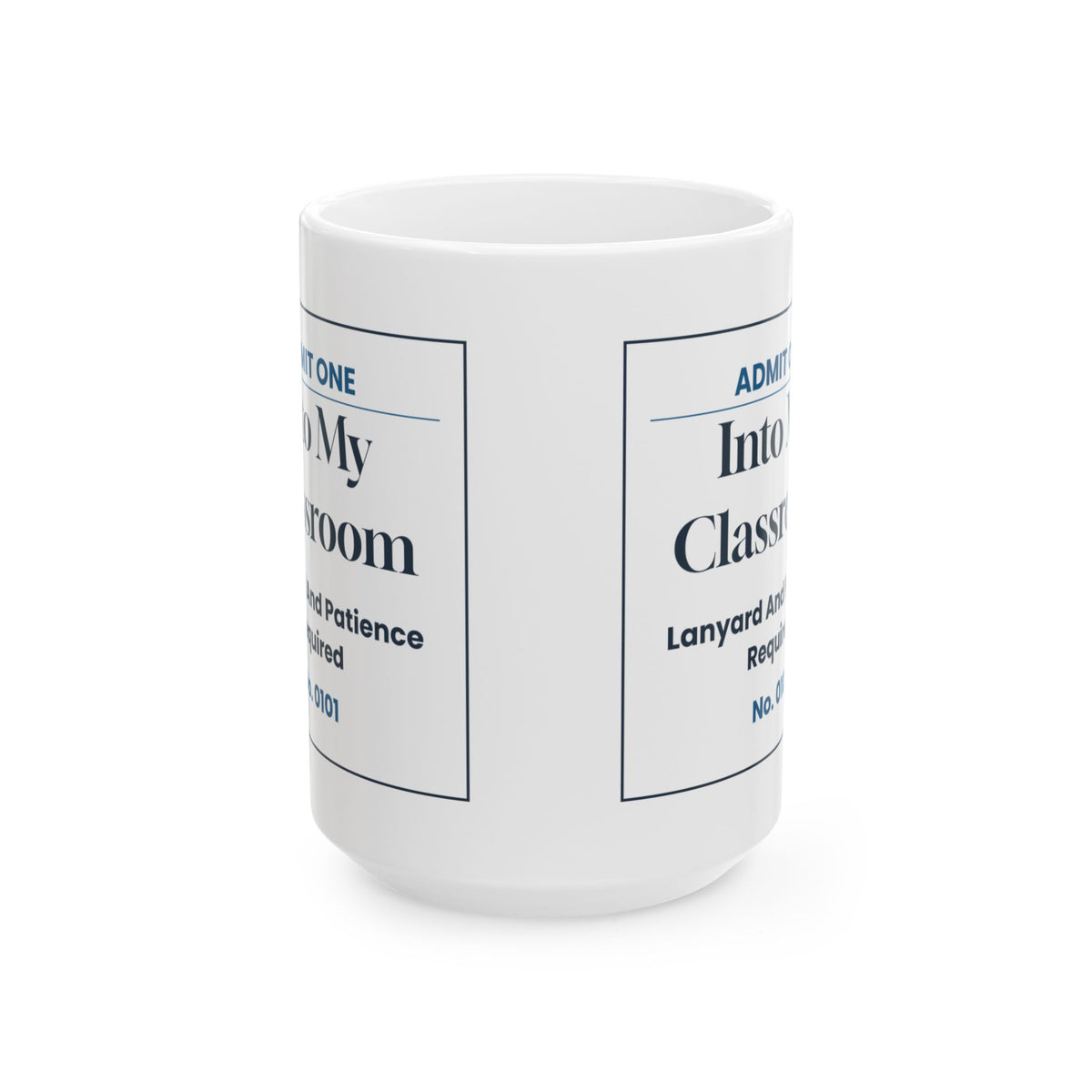 Funny Teacher Ticket Coffee Mug Admit One Classroom For Teachers
