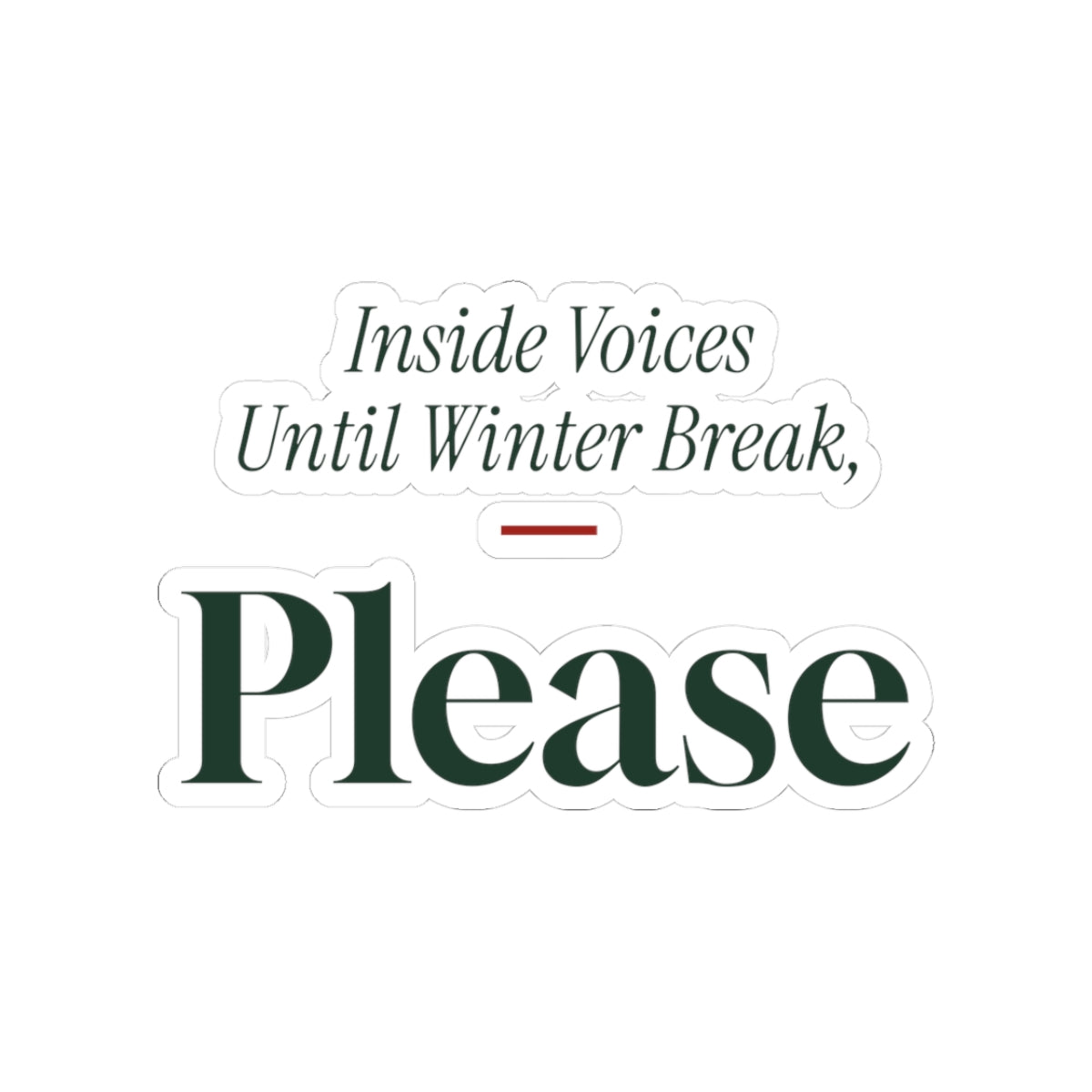 Funny Teacher Christmas Sticker Inside Voices Until Winter Break