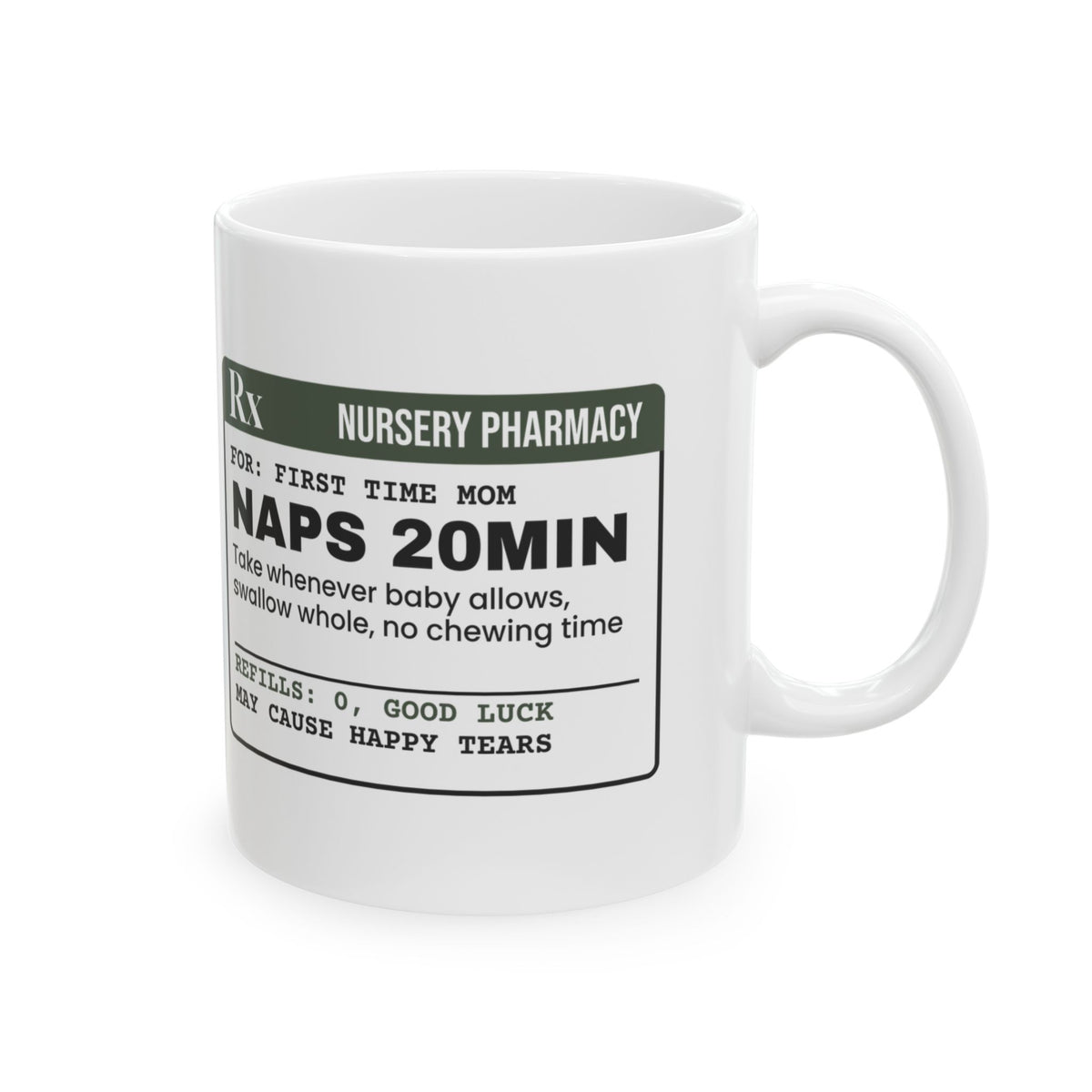 Funny New Mom Coffee Mug Naps Prescription Label For New Moms