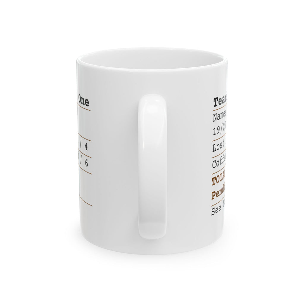 Funny Teacher Coffee Mug Week One Receipt Names Pending For Teachers