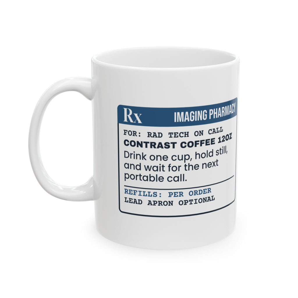Radiology Tech Coffee Mug Contrast Coffee Prescription Label