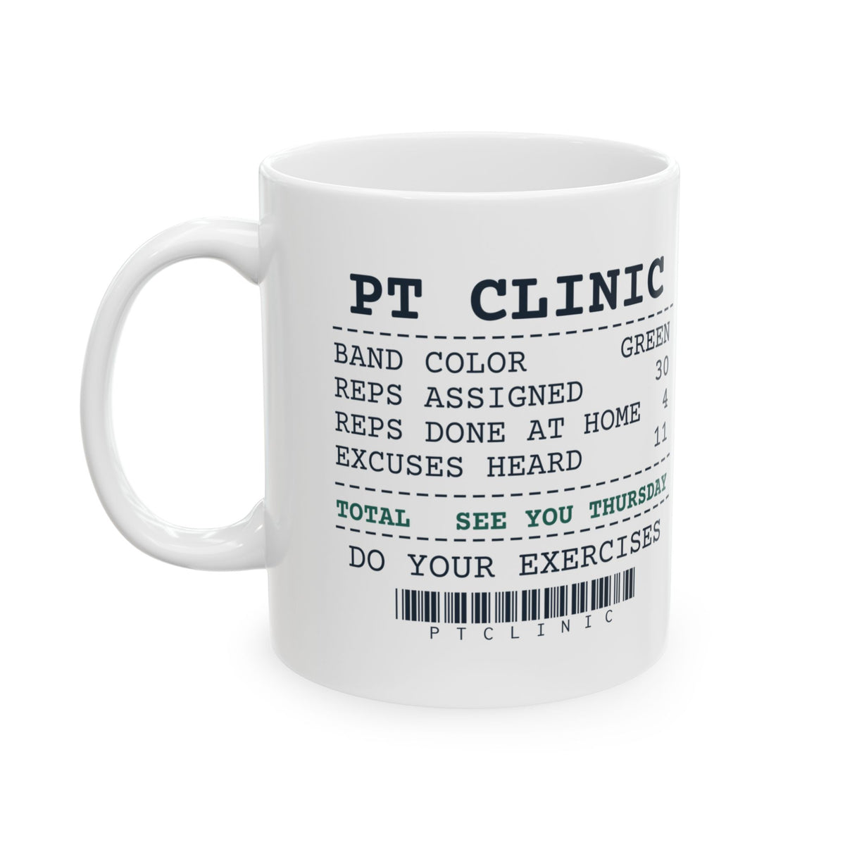 Funny Physical Therapist Mug PT Clinic Receipt Reps Done At Home