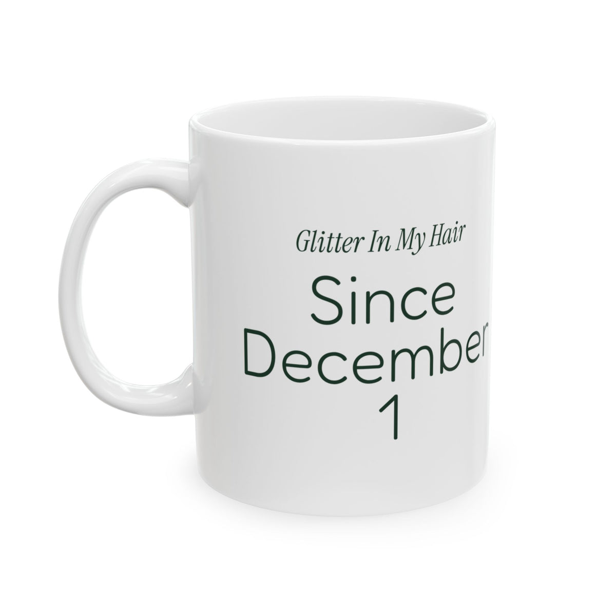 Funny Teacher Christmas Coffee Mug Glitter In My Hair Since Dec 1