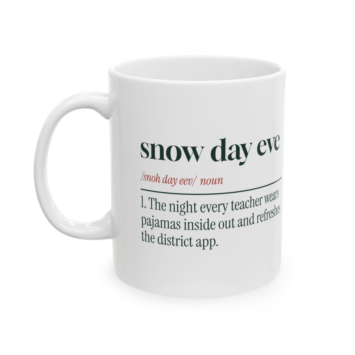Funny Christmas Teacher Coffee Mug Snow Day Eve Definition