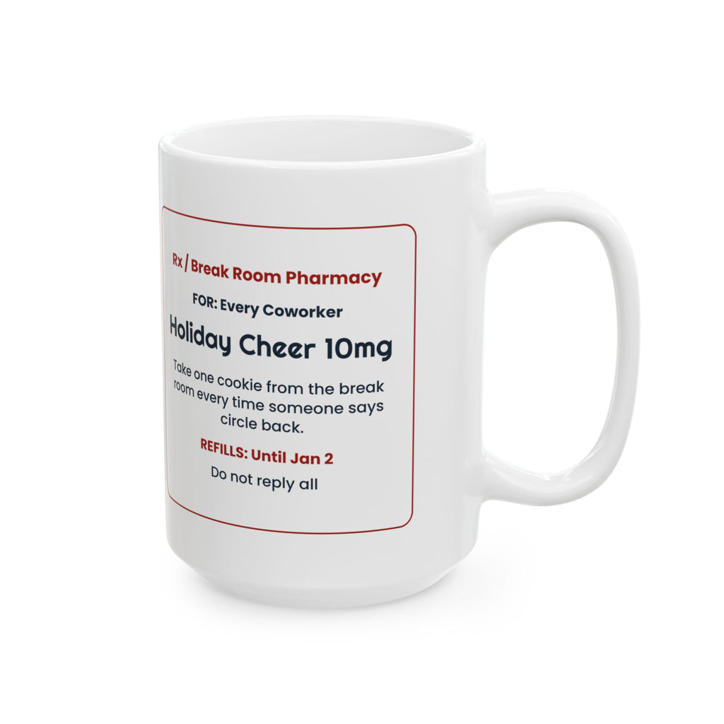 Funny Christmas Coffee Mug Holiday Cheer Prescription For Coworkers