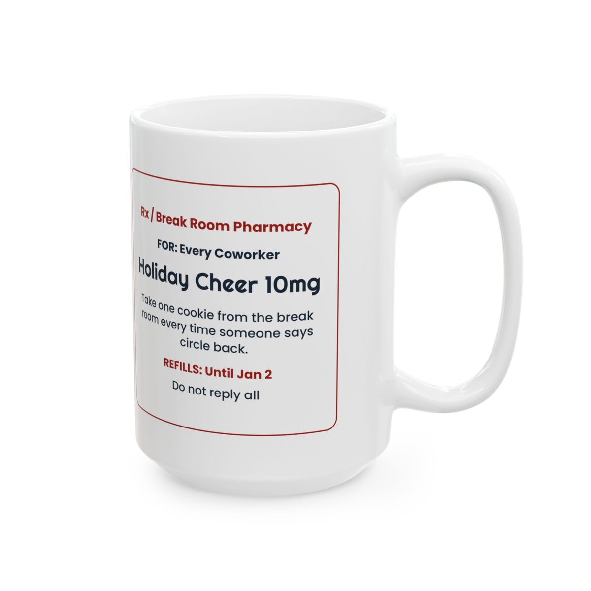Funny Christmas Coffee Mug Holiday Cheer Prescription For Coworkers
