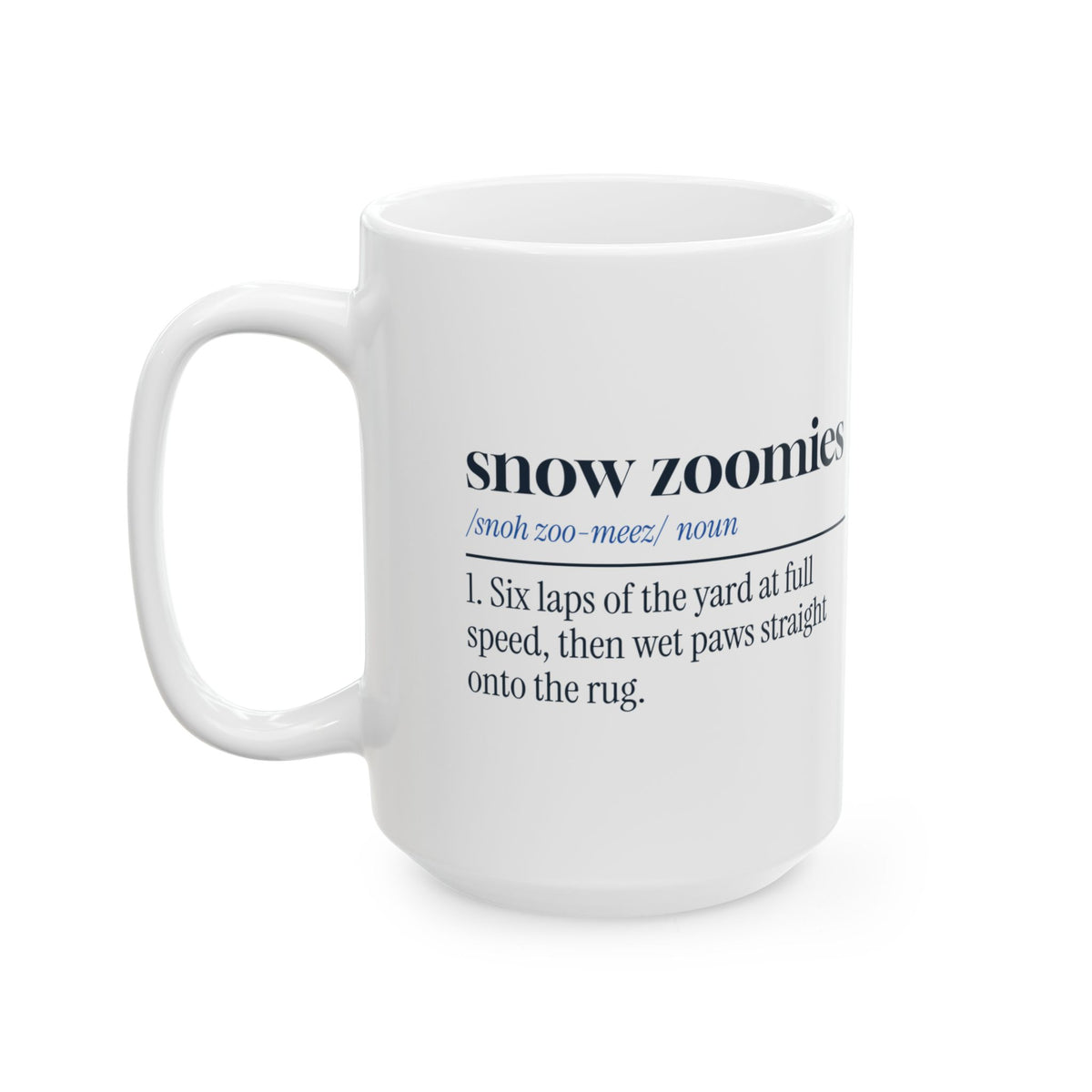 Funny Winter Dog Coffee Mug Snow Zoomies Definition Dog Lover