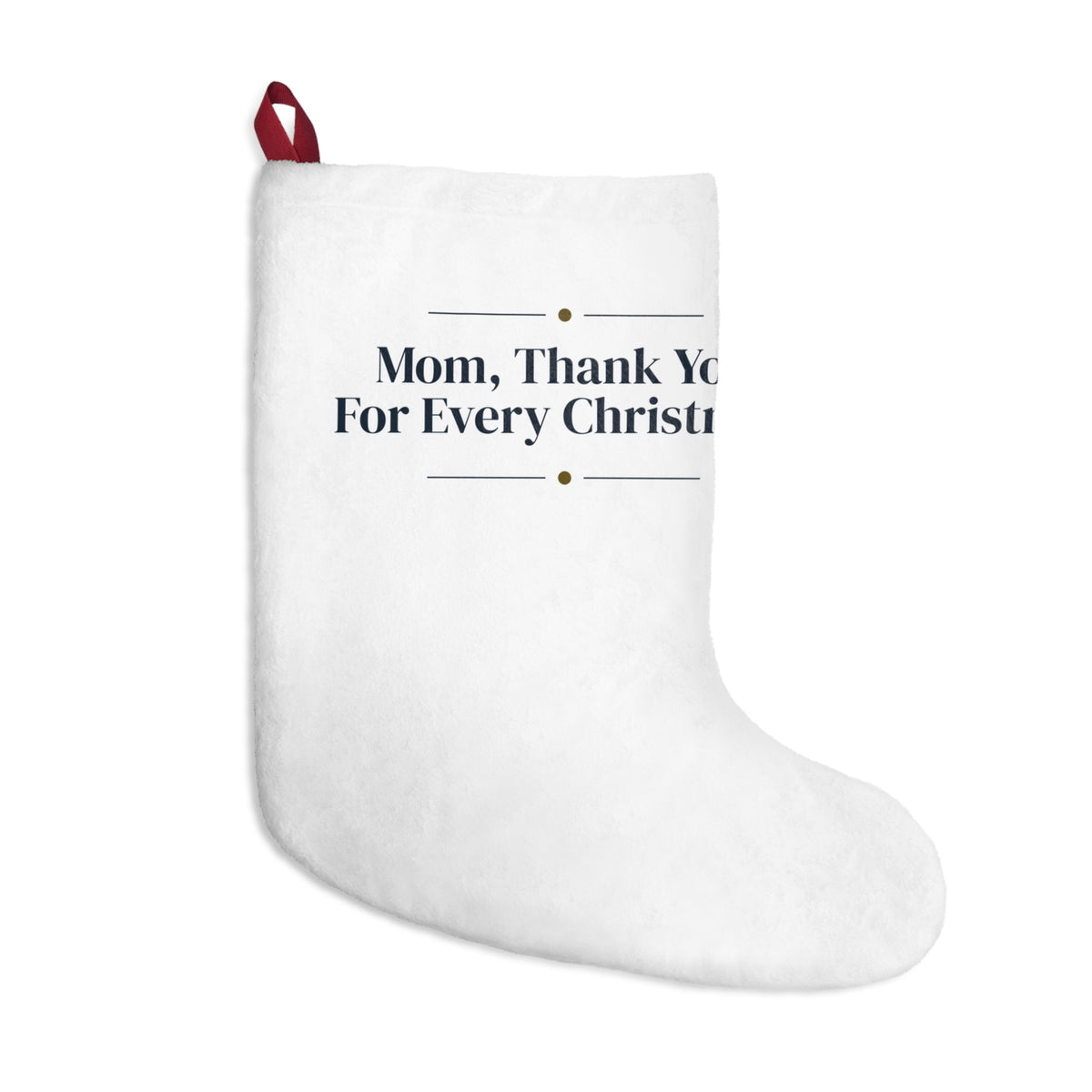 Christmas Stocking Mom Thank You For Every Christmas